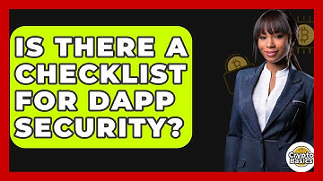 Is There A Checklist For DApp Security? - CryptoBasics360.com