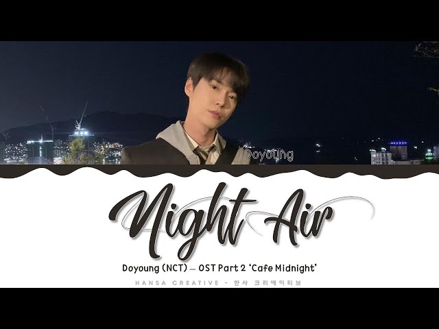 Doyoung (NCT) - 'Night Air' (OST Part 2 'Cafe Midnight') Lyrics Color Coded (Han/Rom/Eng) class=