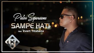 SAMPE HATI - PIETER SAPARUANE (OFFICIAL MUSIC VIDEO)