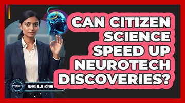 Can Citizen Science Speed Up Neurotech Discoveries? - Neurotech Insight Pro