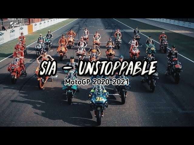 Sia - Unstoppable (MotoGp 2020-2021) class=