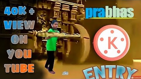 the prabhas mass entry scene bahubali 2 editing Kinemaster pro , mobile editing , vfx on the new Yor