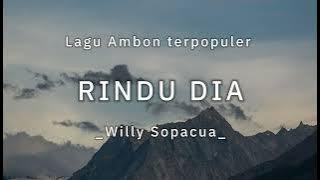 RINDU DIA || WILLY SOPACUA | LAGU AMBON TERPOPULER