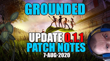 Grounded: Update 0.1.1 full patch notes 7-AUG-2020