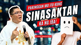 *PAKINGGAN ITO* KUNG SINASAKTAN KA NG IBA II INSPIRING HOMILY II FR. JOWEL JOMARSUS GATUS