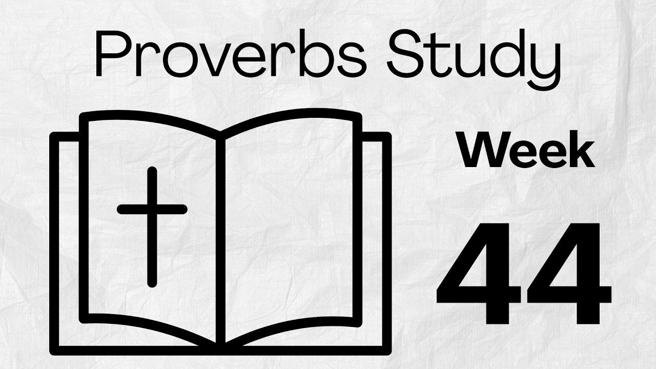 Proverbs Study | Week 44 | 6/24/26