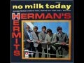 Hermans hermits  no milk today  true stereo long version