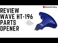 Review:  Wave HT-196 Parts Opener