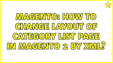 Magento: How to change layout of category list page in magento 2 by xml?