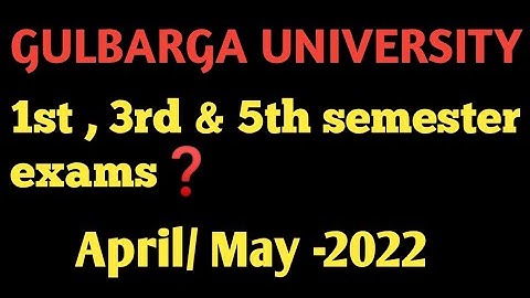 1st,3rd & 5th semester exams? / Latest update/Gulbarga University.