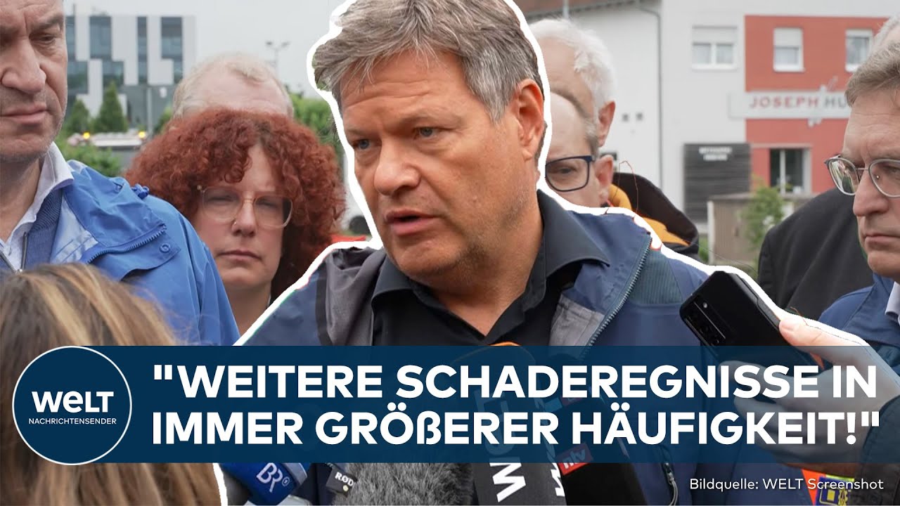 HOCHWASSER IN SÜDDEUTSCHLAND: Habeck besucht Helfer in Flutgebiet! 