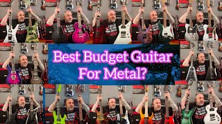 BEST Budget Metal Guitar?