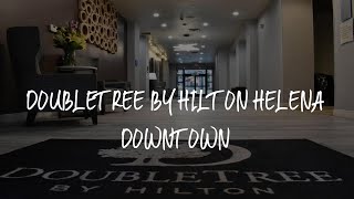 Doubletree By Hilton Helena Downtown Review - Helena , United States of America