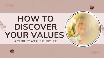 Finding your values and living authentically
