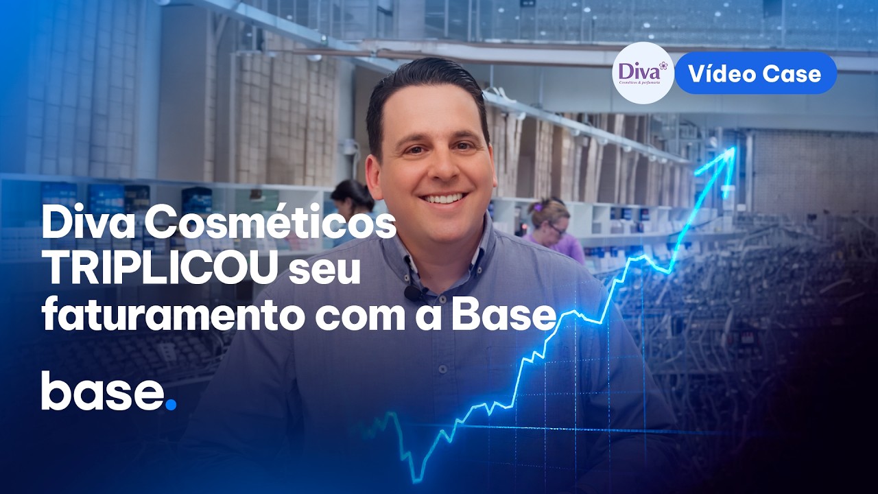 Como a Diva Cosméticos TRIPLICOU seu faturamento com a Base | Caso de Sucesso