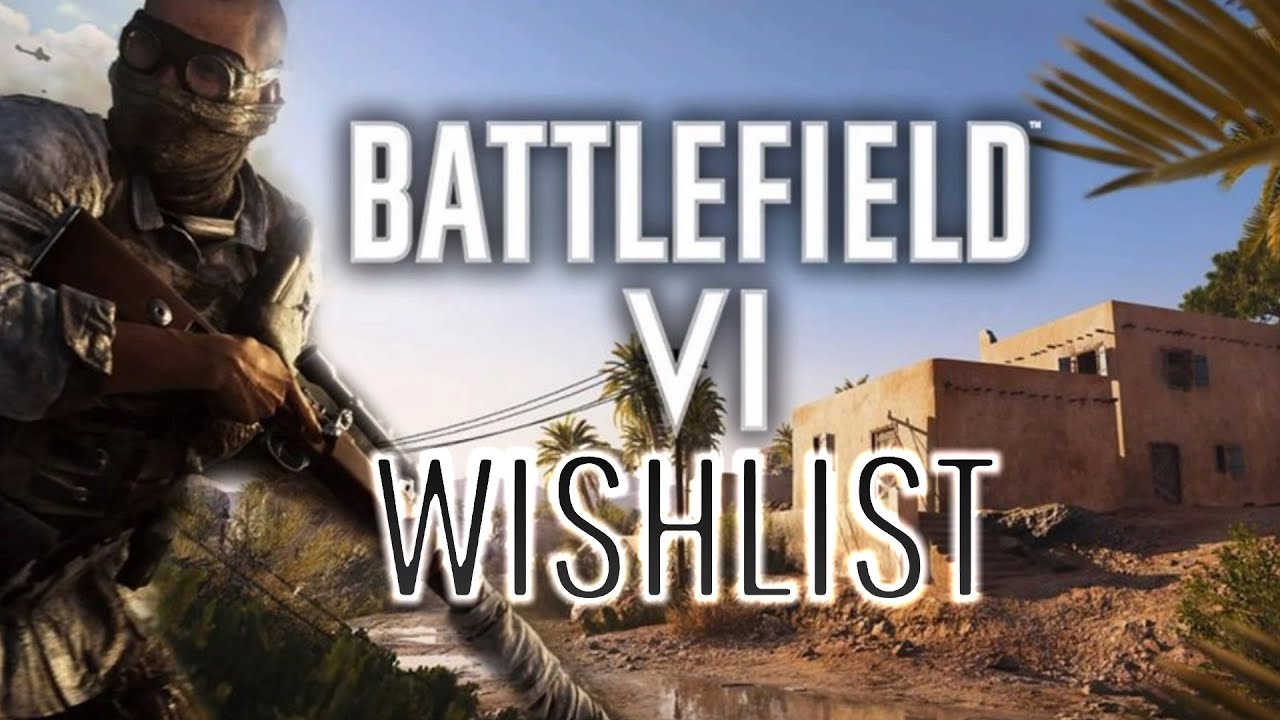 My Battlefield 6 Wishlist