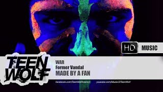 Former Vandal - WAR | Teen Wolf Music Made by a Fan [HD] chords