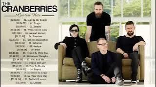The Cranberries Greatest Hits Full Album  The Cranberries Best Songs