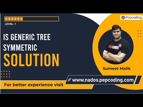 Is Generic Tree Symmetric | Solution