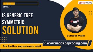 Is Generic Tree Symmetric | Solution