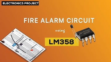 How to make Fire Alarm Circuit Using LM358