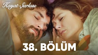 Hayat Şarkısı 38 Bölüm