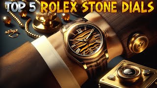 Top 5 Luxurious Rolex Stone Dial Watches  Ultimate Elegance and Exclusivity