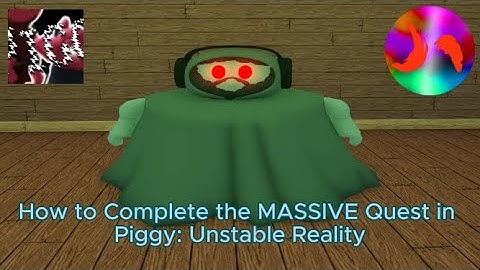 (*EVENT OVER*) How to complete the MASSIVE Quest in Piggy: Unstable Reality