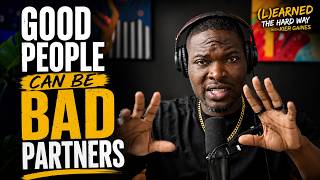 Being a Good Person Doesn't Make You a Good Partner