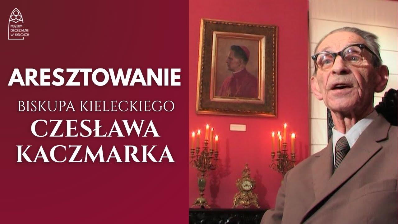 JAK WYGLĄDAŁO ARESZTOWANIE BISKUPA CZESŁAWA KACZMARKA? Opowiada Leon Dziedzic - naoczny świadek