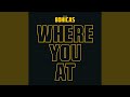 Where You At