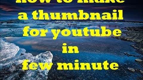 How To make a thumbnail for youtube by windows movie maker in few minute