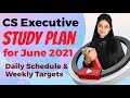 CS Executive Study Plan for June 2021 Exam | Daily Schedule & Weekly Targets