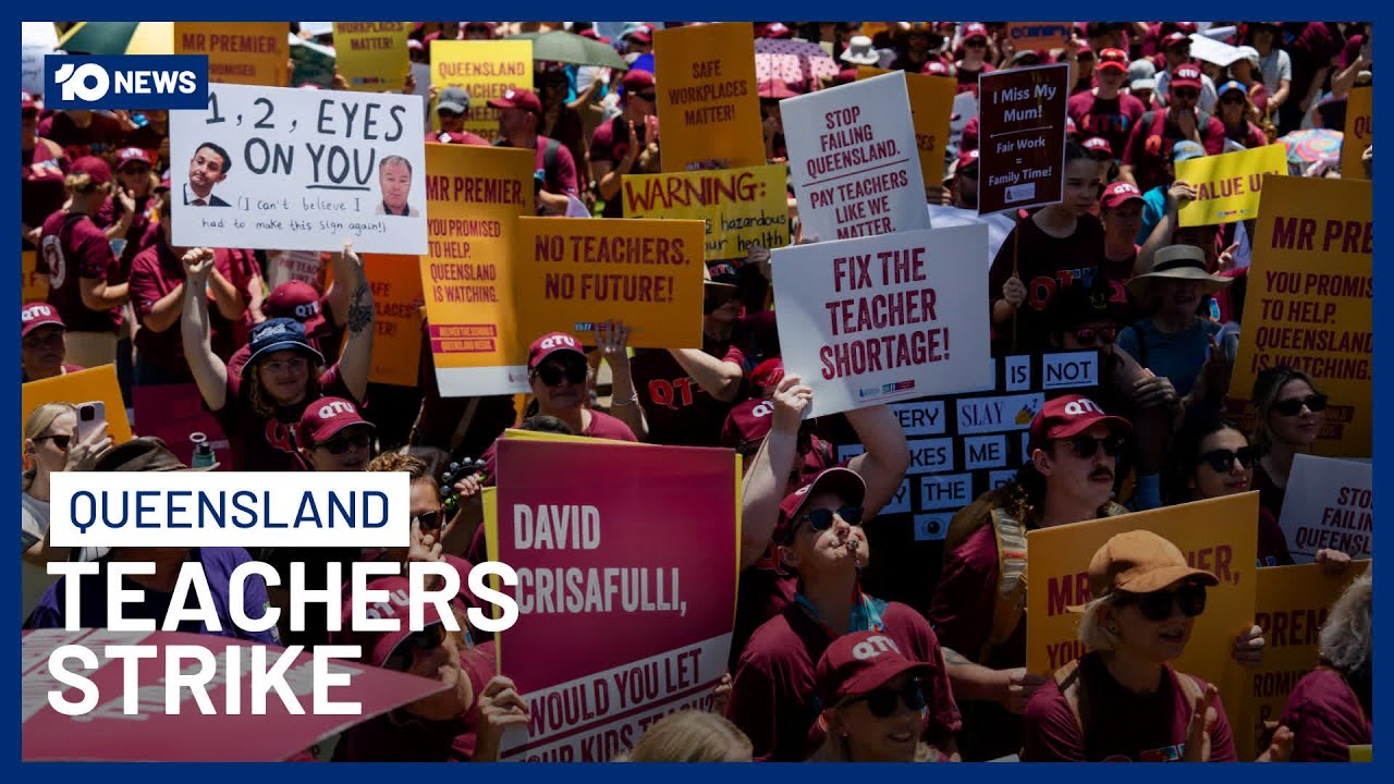 Queensland Teachers Strike For Better Pay & Working Conditions | 10 News