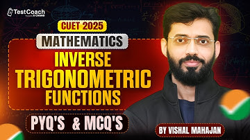CUET 2025 | Mathematics | INVERSE TRIGONOMETRIC FUNCTIONS | PYQ