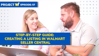 Walmart Case Study | StepbyStep Guide: Creating a Listing in Walmart Seller Central  PW: Ep.7