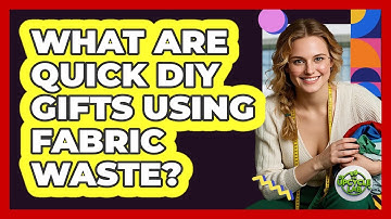 What Are Quick DIY Gifts Using Fabric Waste?