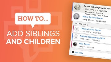 How to add children and siblings to your family tree made easy | FamilySearch