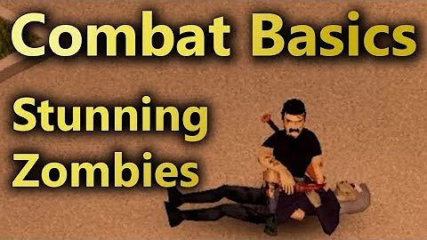 Combat Basics: Stunning Zombies