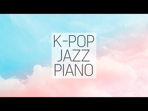 kpop-jazz-style-piano-cover-playlist