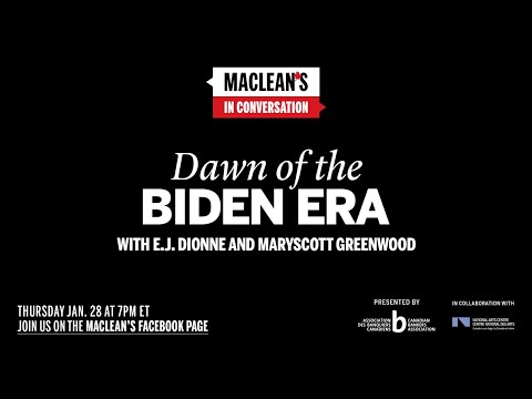 Dawn of the Biden era: Maclean's in Conversation, with Paul Wells