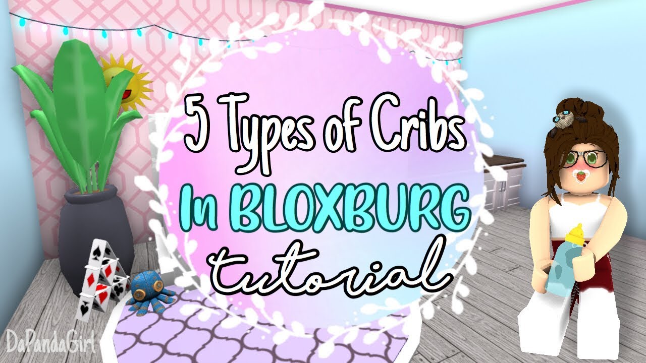 5 Types Of Cribs Tutorial In Roblox Bloxburg Youtube
