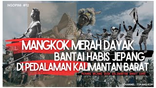 PASUKAN DAYAK BANTAI PENJAJAH JEPANG DI KALIMANTAN BARAT 'Perang Rakyat Majang Desa di Tanah Borneo'