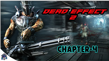 DEAD EFFECT 2 | Chapter 4 walkthrough | overview of game | No commentary | ArganG