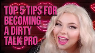 Top 5 Tips For Becoming a Dirty Talk Pro
