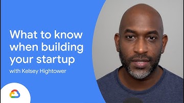 What to know when building your startup with Kelsey Hightower