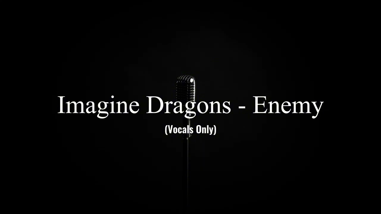 Imagine Dragons - Enemy (Acapella/Vocals Only)