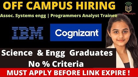 IBM| Cognizant Mass OFF Campus Hiring | Core IT Jobs| No % Criteria| Any Batch| Apply Now