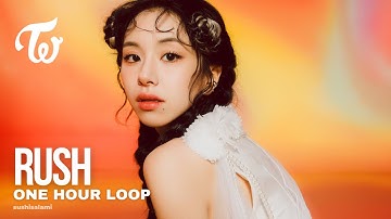 TWICE 트와이스 - RUSH (1 hour loop)
