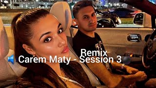 🔉Carem Maty - Session 3 Remix💣 Romane Gila🥂